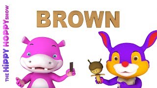 Color Brown Original Colors and Shapes Song For Children | Hippy Hoppy Show