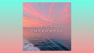 Naive Retro Wave Impromptu