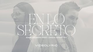 En lo Secreto (Video Letra) Emir Sensini feat. Oasis Ministry by Emir Sensini 13,112 views 1 month ago 3 minutes, 53 seconds