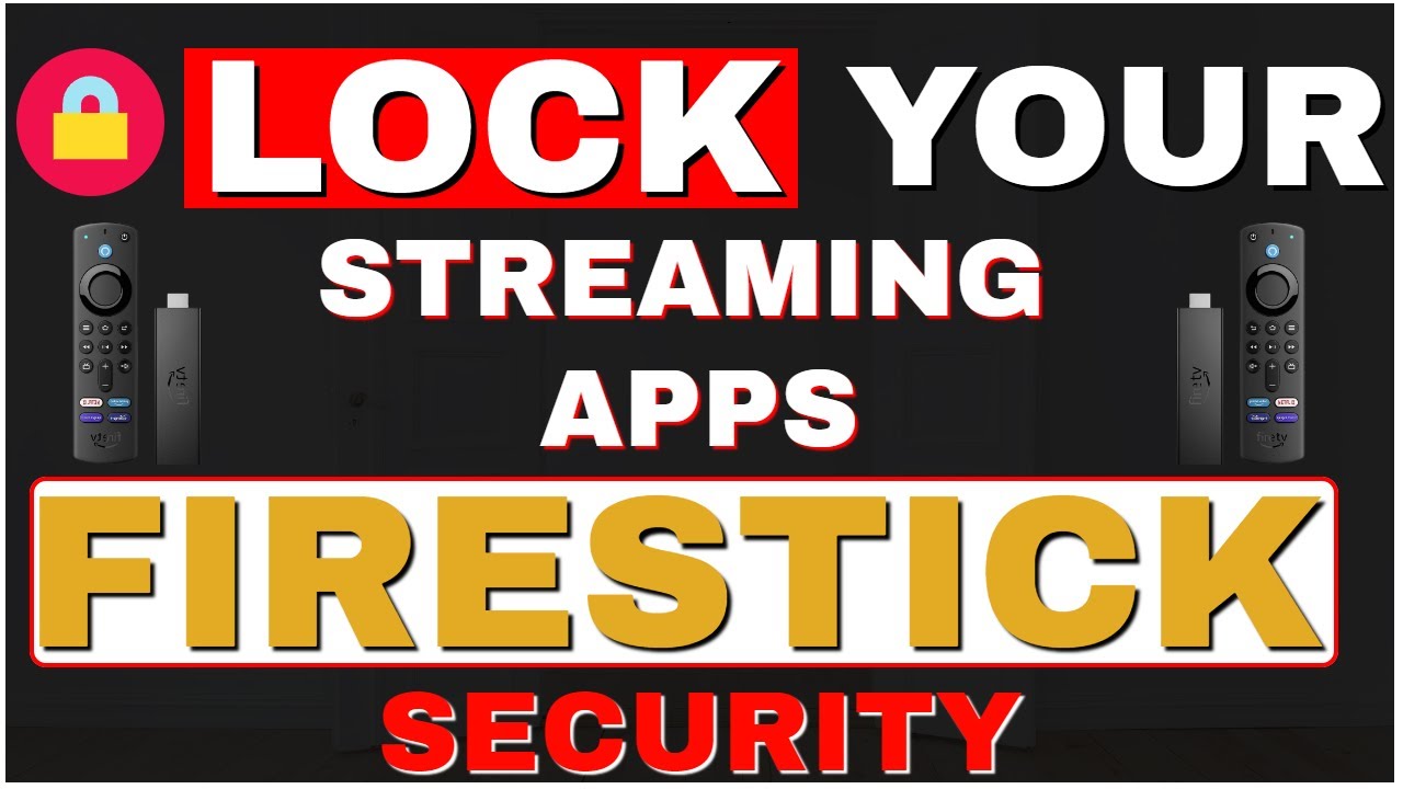 🔒FIRESTICK SECURITY – LOCK YOUR STREAMING APPS!