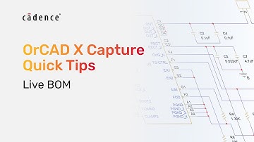 OrCAD X Capture Quick Tips - Live BOM
