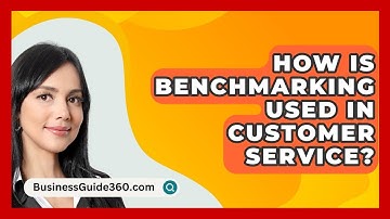 How Is Benchmarking Used In Customer Service? - BusinessGuide360.com