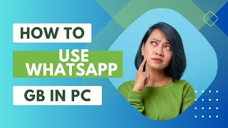 Ultimate Guide: How to Use GB WhatsApp on PC [2023].       #GBWhatsAppOnPC #WhatsAppOnDesktop screenshot 5