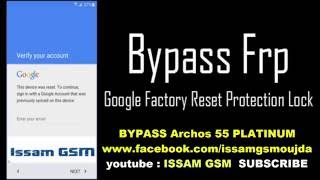 Archos 55 PLATINUM bypass google account remove frp 2016 issamgsm