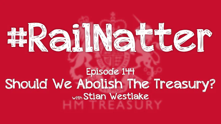 #RailNatter | Episode 144: Should We Abolish The T...