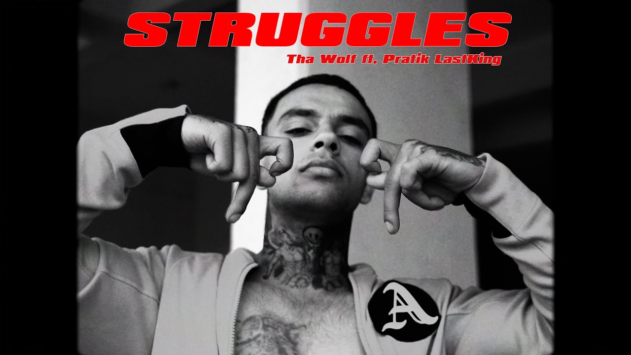 Tha Wolf - Struggles ft. Pratik LastKing (Official Music Video)