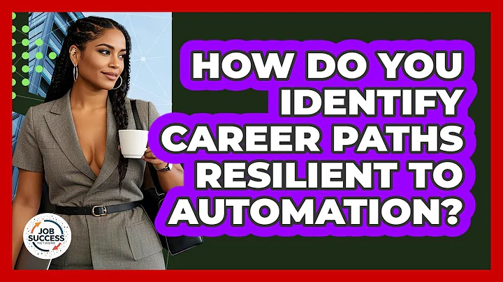 How Do You Identify Career Paths Resilient To Automation? - Job Success Network