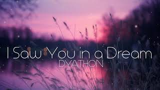 DYATHON -  I Saw You in a Dream [Emotional Piano Music] chords