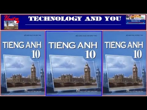 Tiếng Anh lớp 10 – Bộ GDĐT Unit 5 Technology and You (Trọn bài)