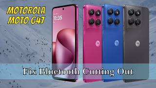 How to Fix Bluetooth Cutting Out on Motorola Moto G47 | Audio Disconnect Issue