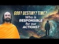 God  destiny  time  who is responsible for our actions swami mukundananda