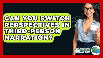 Can You Switch Perspectives In Third-person Narration? - The Language Library