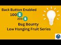 Back button enabled vulnerability  low hanging fruit series  lazy pentester