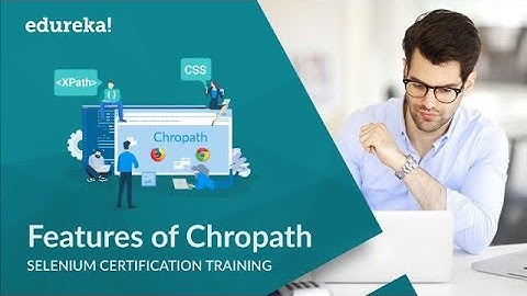 New Features of Chropath for XPath and CSS Selectors | Selenium Certification Training | Edureka