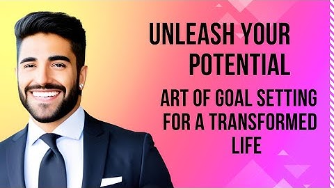 Mastering the Art of Goal Setting for Ultimate Success