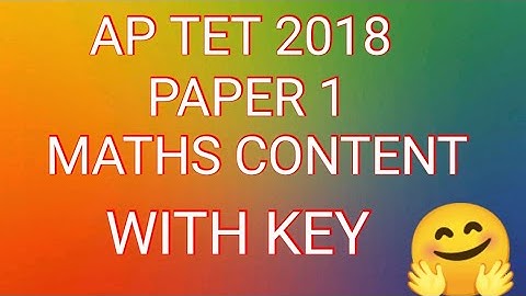 AP TET 2018 PAPER 1 MATHEMATICS CONTENT (KEY WITH EXPLANATION)/ALSO USE FUL FOR TS DSC(SGT)