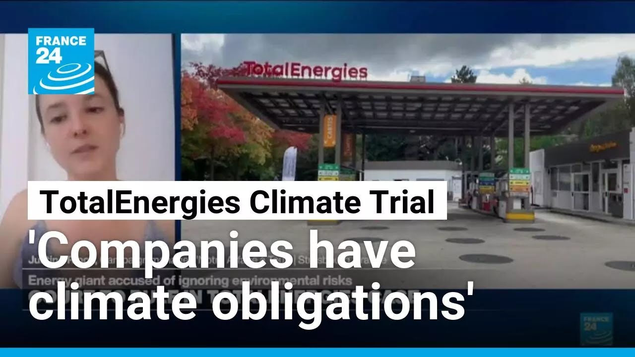 'Big polluting companies like Total have climate obligations under French law' • FRANCE 24 English