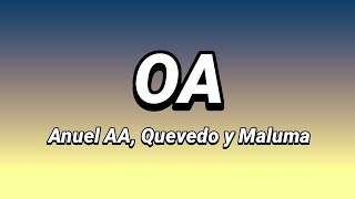 OA - Anuel AA, Quevedo, Maluma ft. DJ Luian y Mambo Kingz [Letra/Lyrics]