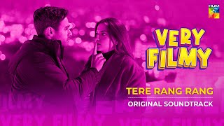 Tere Rang Rang ❤️ Very Filmy Lyrical OST - Singer : Ahmed Ali - ft Dananeer Mubeen & Ameer Gilani ]