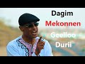 Dagim Mekonnen Geelloo Durii Oromo Music 