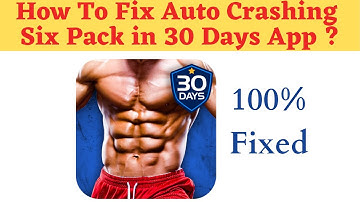 Fix Auto Crashing Six Pack In 30 Days App/Keeps Stopping App Error in Android Phone | AllTechapple