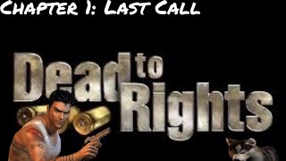 Dead To Rights - Chapter 1: Last Call - Part 1 (Let’s Play/ Walkthrough)