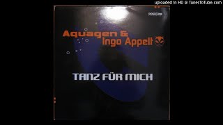Aquagen &amp; Ingo Appelt - Tanz Für Mich (Extended Mix)
