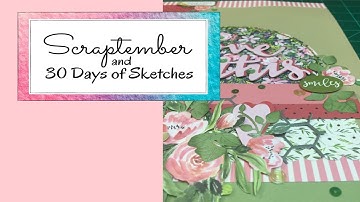 Scraptember & 30 Days of Sketches/Prompt: 6x6 Paper Pad/Scrapbook Process/Love This