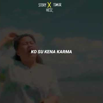 KARMA FEAT MACE PURBA // STORY WA // LAGU TIMUR BAPER