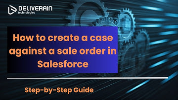 🔹 How to Create a Case Against a Sales Order in Salesforce Service Cloud | Step-by-Step Guide