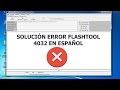 Flash Tools ERROR 4032  Solución en Español | COMPROBADO