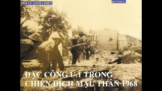 DC27(P4) ĐẶC CÔNG U.1 TRONG CUỘC TỔNG TẤN CÔNG MẬU THÂN 1968/Hồi kí Trần Công An(645)