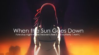 When the Sun Goes Down || Fate:stay night movie: heaven's feel ii. lost butterfly「AMV」 Resimi
