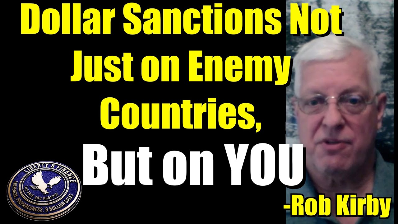 Dollar Sanctions Not Just on Enemy Countries, But on YOU | Rob Kirby