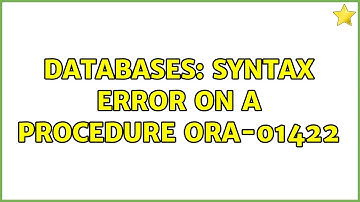 Databases: Syntax Error On A Procedure ORA-01422