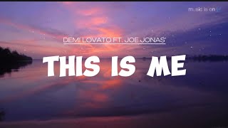 THIS IS ME__DEMI LOVATO FT.JOE JONAS (lyrics)