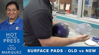 Hot Off the Press - What's the difference between new and old surface pads? (Surface Part 4 of 6)