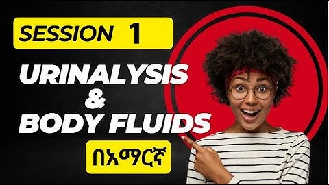 Session 1 Urinalysis and body fluids
