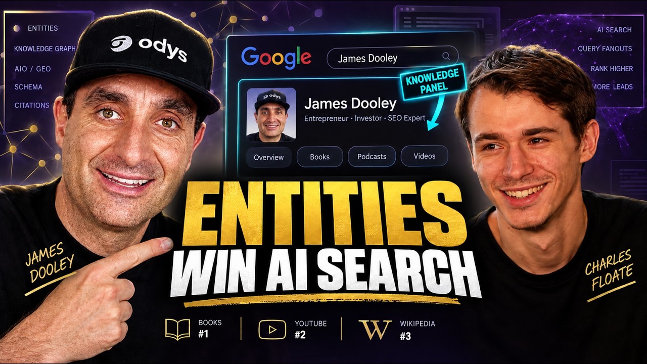 Entity SEO for AI Search w/ James Dooley, with Charles Floate and James Dooley