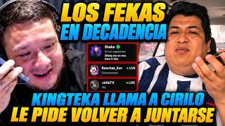 KINGTEKA SE DA CUENTA QUE LOS FEKAS ESTAN EN LA DECADENCIA LLAMA A CIRILO PARA VOLVER A JUNTARSE