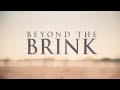 Beyond The Brink - TRAILER