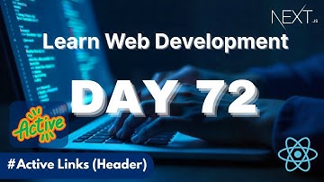 Learn Web Development | Day 72: Active Links in Next Js Header with Conditional Rendering