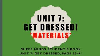 Materials (Year 2 ) Unit 7 : Get dressed Super Minds page 90 91