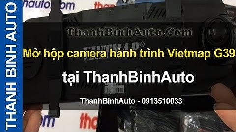Mở hộp camera hành trình Vietmap G39 tại ThanhBinhAuto
