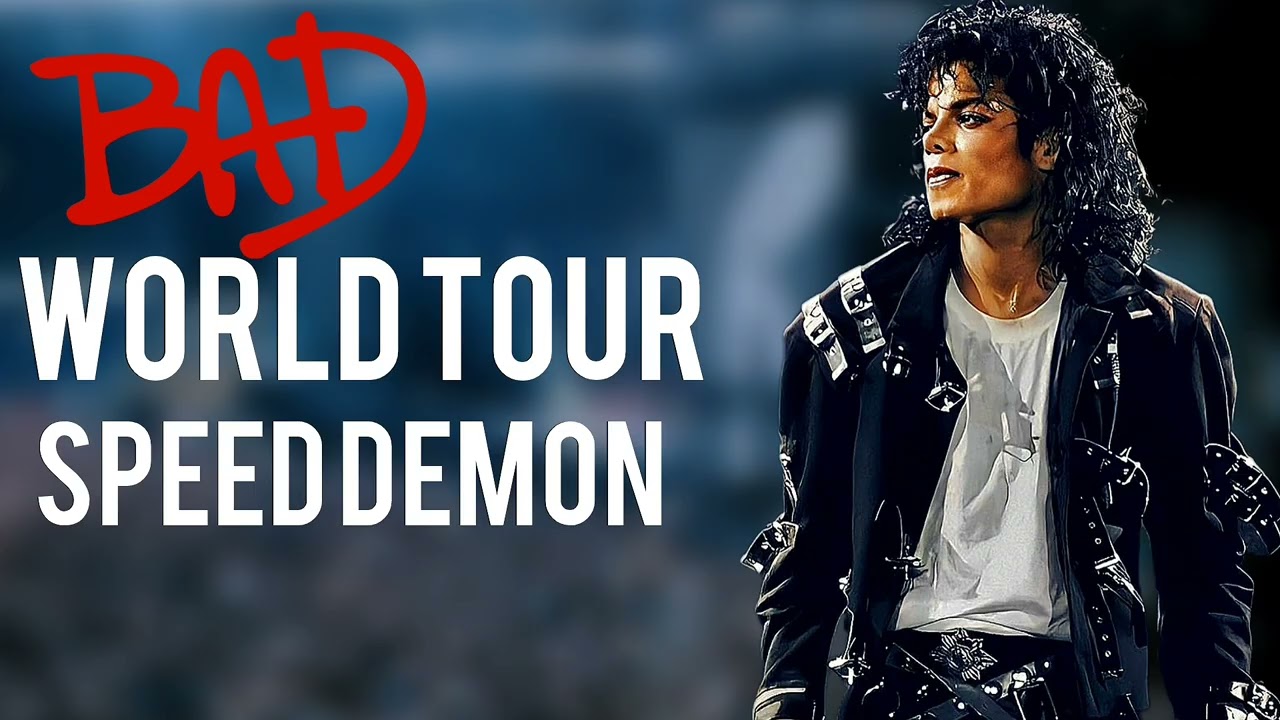 Speed demon (FANMADE) BAD Tour