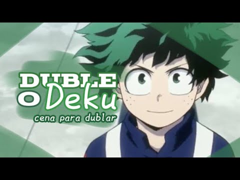 cena para DUBLAR - Izuku Midoriya; - YouTube