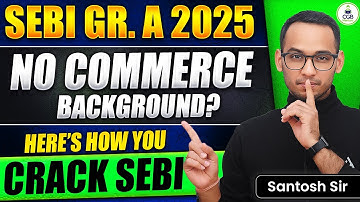 SEBI Grade A 2025 | How to Crack SEBI Without Commerce Background | Complete Strategy