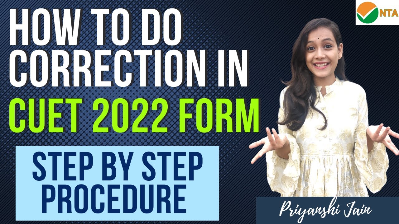 How to do correction in CUET 2022 Application form | Step By Step procedure | Priyanshi Jain