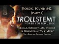 Nordic Sound #42 (Part 1): "Trollstemt" and Nordic Folk music with Fredrik Akselsen
