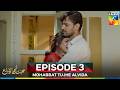 Mohabbat Tujhe Alvida Episode 3 – Watch the Full Episode Now! 🎥